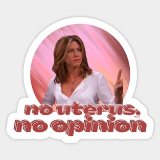 no uterus no opinion Sticker